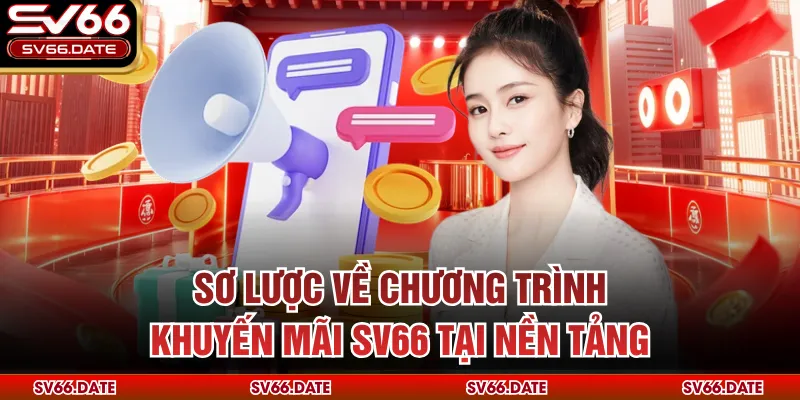 Sơ lược về chương trình khuyến mãi SV66 tại nền tảng